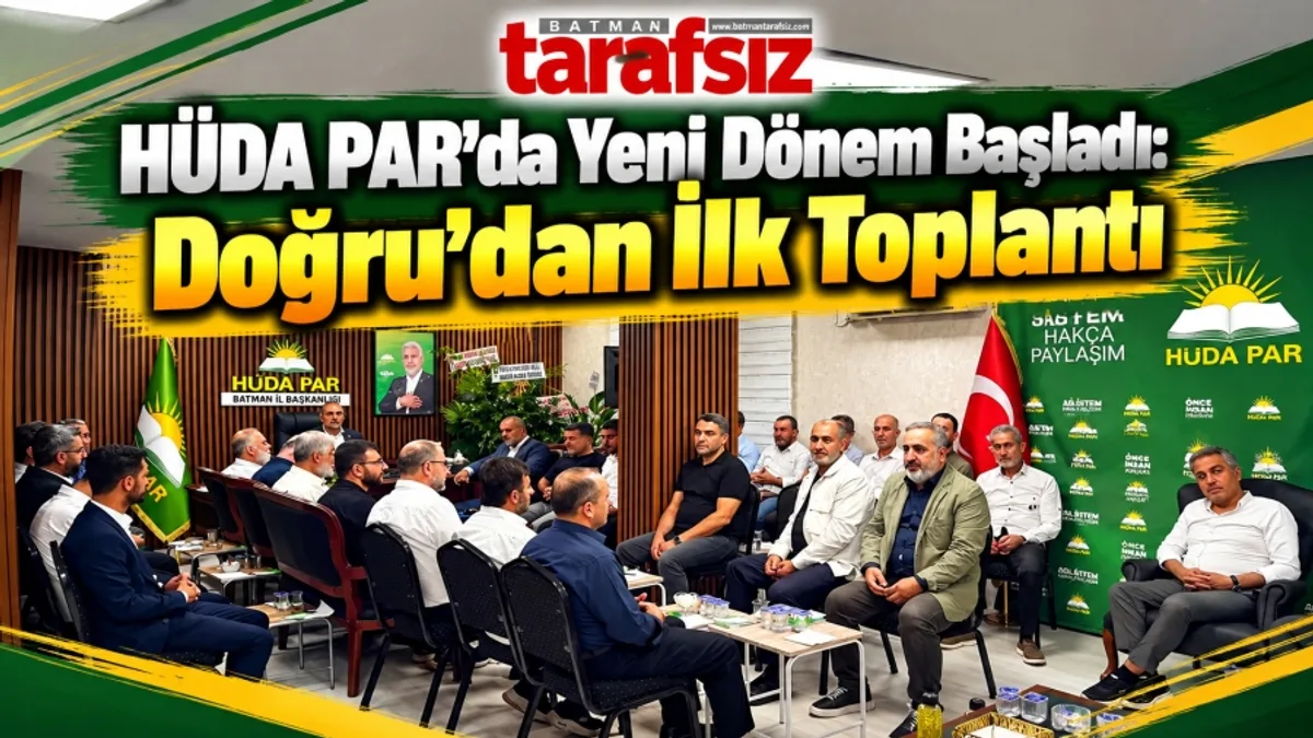 HÜDA PAR'da Yeni Dönem Başladı: Doğru’dan İlk Toplantı